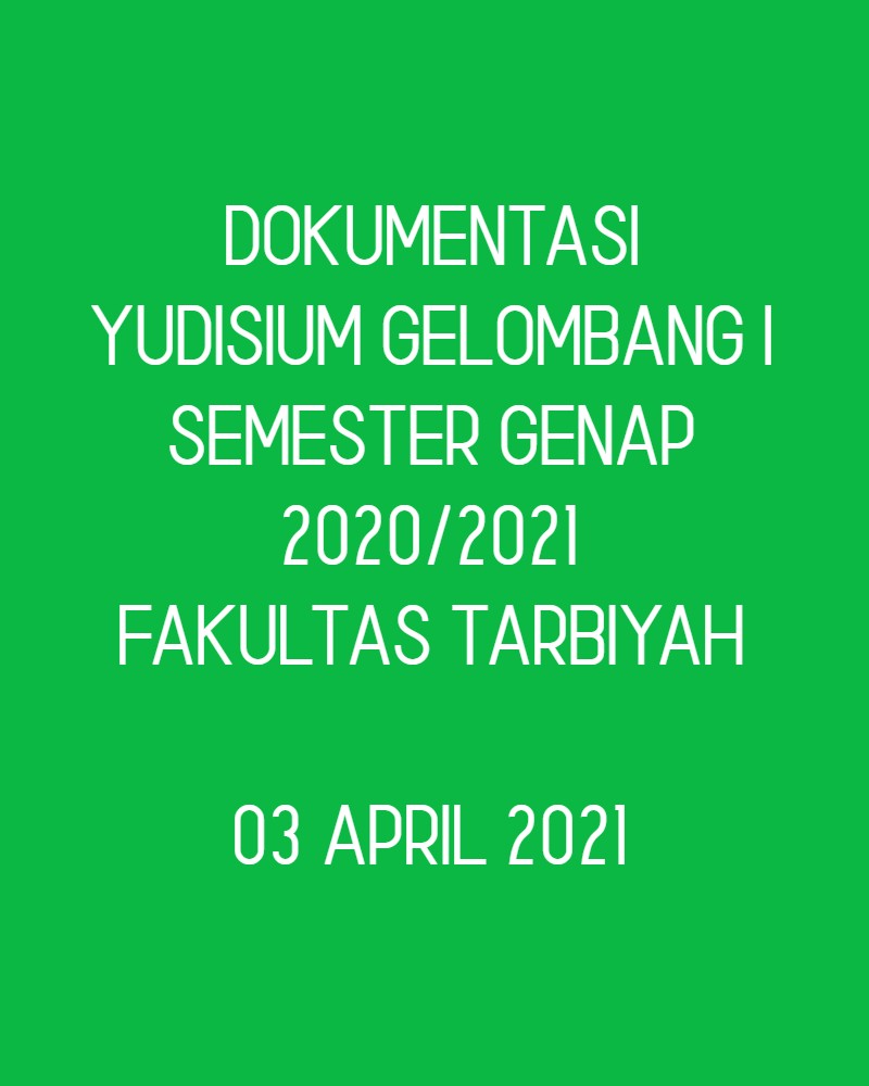YUDISIUM GELOMBANG I SEMESTER GENAP 2020/2021 FAKULTAS TARBIYAH IAIN MADURA
