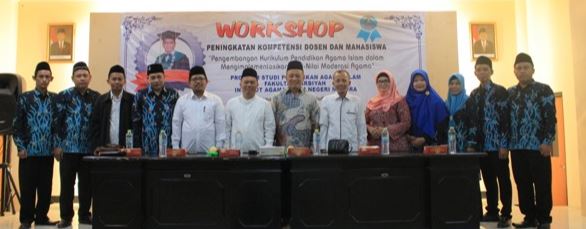 WORKSHOP PENINGKATAN KOMPETENSI DOSEN & MAHASISWA   â€œPengembangan Kurikulum Pendidikan Agama Islam Dalam Mengimplementasikan Nilai-Nilai Moderasi Agamaâ€